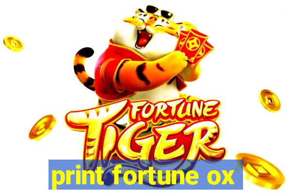 print fortune ox